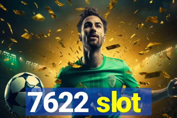 7622 slot